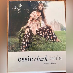 Ossie Clark 1965-1974 by Judith Watt (2003, Hardcover)